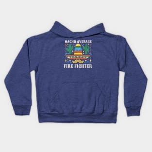 Funny Nacho Average Fire Fighter Kids Hoodie